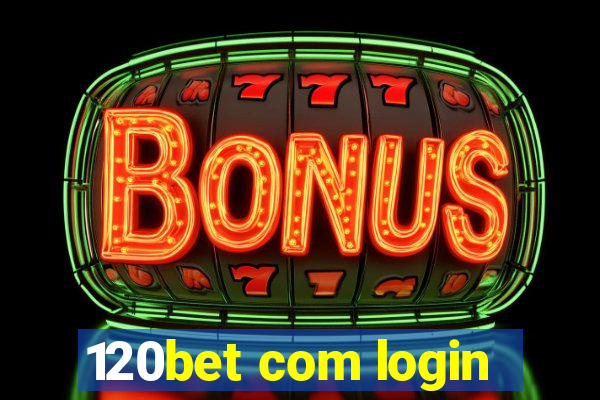 120bet com login